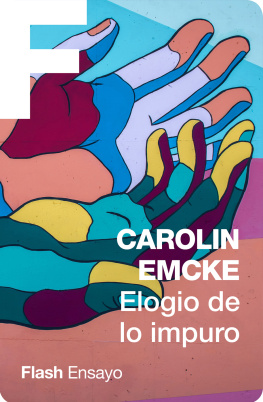 Carolin Emcke - Elogio de lo impuro