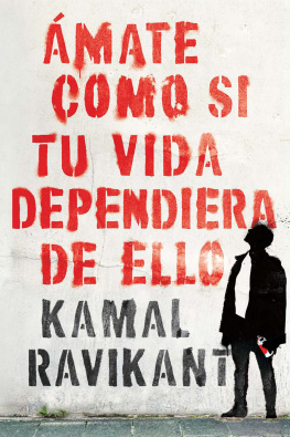 Kamal Ravikant - Love Yourself Like Your Life Depends on It Spanish edition): Ámate como si tu vida dependiera de eso
