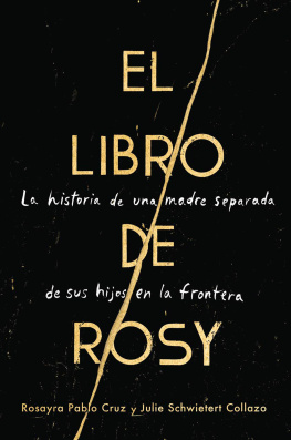 Rosayra Pablo Cruz El Libro de Rosy (The Book of Rosy): La historia de una madre separada de sus hijos en la frontera