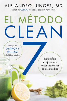 Alejandro Junger El Metodo Clean 7 (CLEAN 7): Mejore la capacidad natural del cuerpo para curarse a sí mismo—el programa innovadóe de desintoxicación de una semana