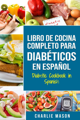 Charlie Mason Libro de cocina completo para diabéticos en español/ Diabetic cookbook in spanish