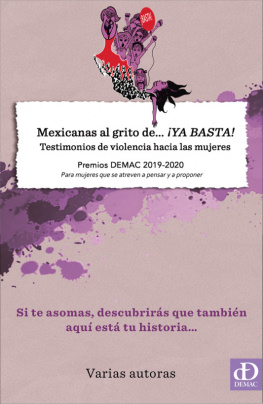 Demac A.C. - Mexicanas Al Grito De... ¡Ya Basta! Testimonios De Violencia Hacia Las Mujeres