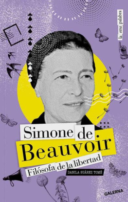 Danila Suárez Tomé Simone de Beauvoir: Filósofa de la libertad (La otra palabra) (Spanish Edition)