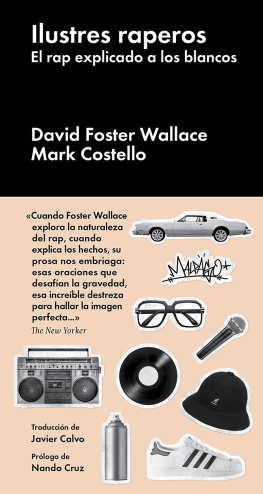David Foster Wallace Ilustres raperos: El rap explicado a los blancos