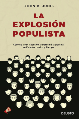 John B. Judis La explosión populista: Cómo la Gran Recesión transformó la política en Estados Unidos y Europa