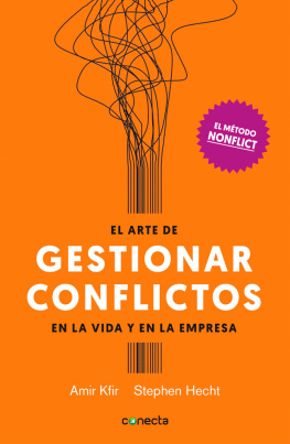 Amir Kfir El arte de gestionar conflictos en la vida y la empresa: El método Nonflict