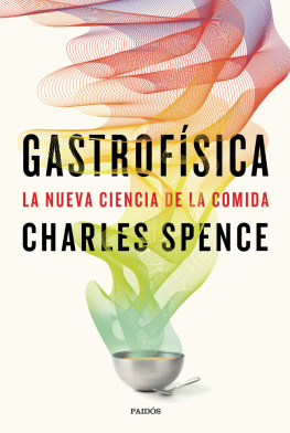 Charles Spence - Gastrofísica: La nueva ciencia de la comida