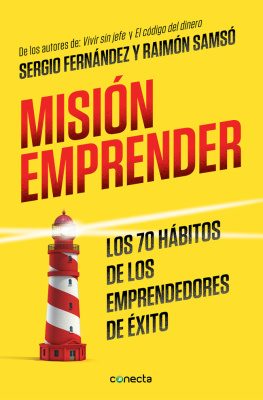 Sergio Fernández Misión emprender: Los 70 hábitos de los emprendedores de éxito