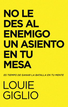 Louie Giglio - No le des al enemigo un asiento en tu mesa: Es tiempo de ganar la batalla en tu mente