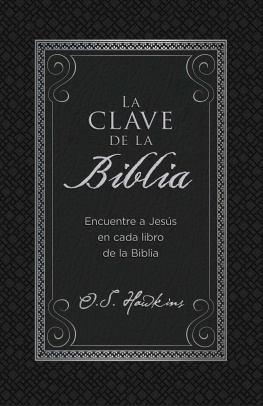 O. S. Hawkins La clave de la Biblia: Encuentre a Jesús en cada libro de la Biblia