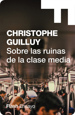 Christophe Guilluy Sobre las ruinas de la clase media