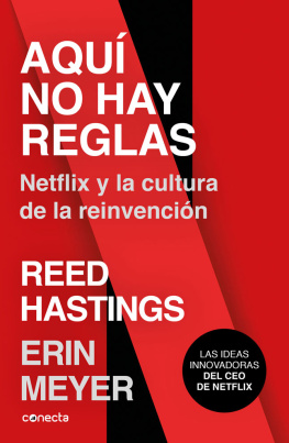 Reed Hastings - Aquí no hay reglas: Netflix y la cultura de la reinvención