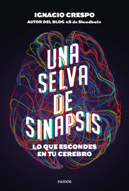 Ignacio Crespo Una selva de sinapsis: Lo que escondes en tu cerebro