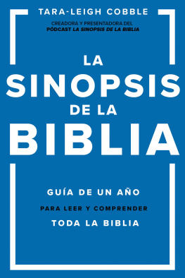 Tara-Leigh Cobble La sinopsis de la Biblia: Guía de un año para leer y comprender toda la Biblia