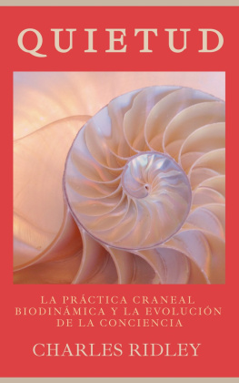 Charles Ridley Quietud: La práctica craneal biodinámica y la evolución de la conciencia