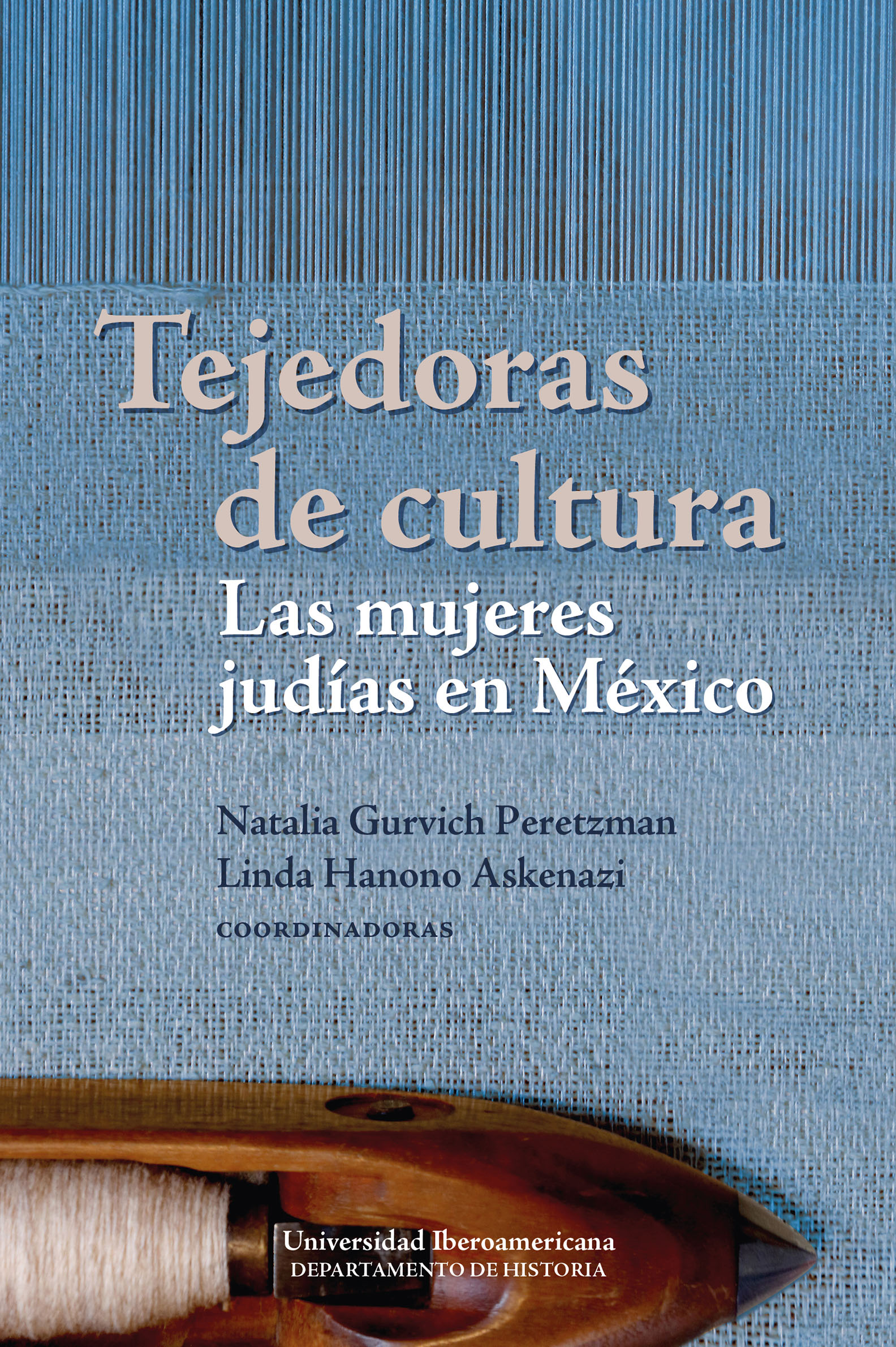 Tejedoras de cultura Las mujeres judías en México Tejedoras de cultura Las - photo 1