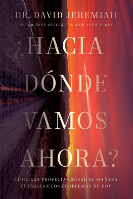 David Jeremiah - ¿Hacia dónde vamos ahora?: Cómo las profecías sobre el mañana presagian los problemas de hoy