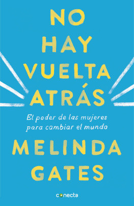 Melinda Gates No hay vuelta atrás: El poder de las mujeres para cambiar el mundo