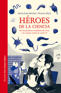 María José Sánchez - Héroes de la ciencia: De los primeros cazadores de virus a la vacuna contra la covid-19