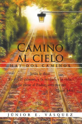 Júnior E. Vásquez Camino Al Cielo: Hay DOS Caminos