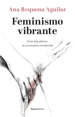 Ana Requena Feminismo vibrante: Si no hay placer no es nuestra revolución