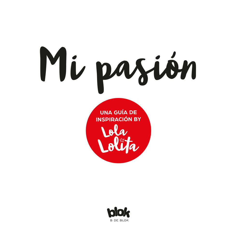 Índice Mi pasión Una guía de inspiración by Lola Lolita Lola Lolita - photo 2