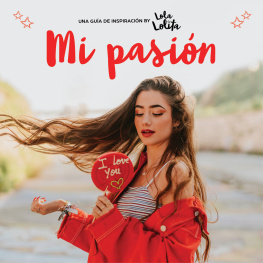 Lola Moreno Mi pasión: Una guía de inspiración by Lola Lolita