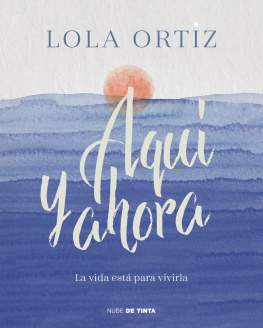 Lola Ortiz - Aquí y ahora: La vida está para vivirla