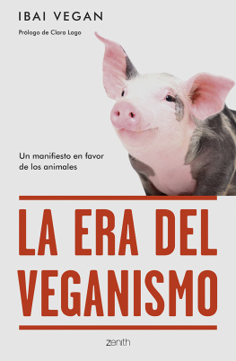 Ibai Vegan - La era del veganismo: Un manifiesto en favor de los animales