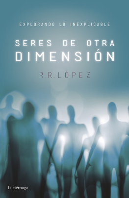 R. R. López Seres de otra dimensión: Explorando lo inexplicable