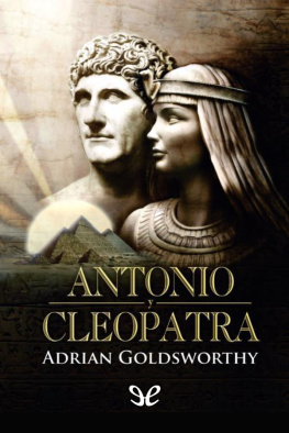 Adrian Goldsworthy - Antonio y Cleopatra