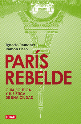 Ignacio Ramonet - París rebelde: Guía política y turística de una ciudad