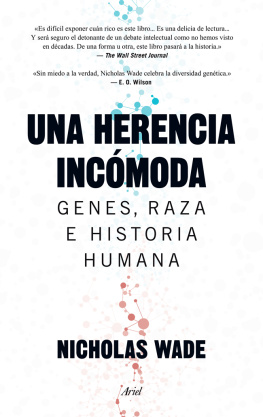 Nicholas Wade - Una herencia incómoda: Genes, raza e historia humana