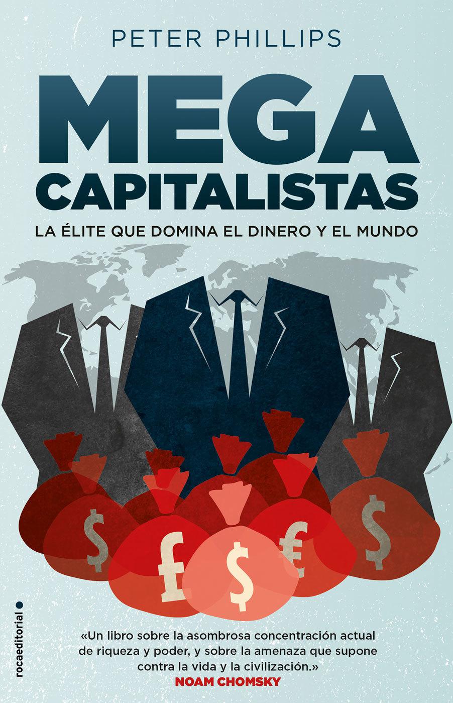 Megacapitalistas La élite que domina el dinero y el mundo Peter Phillips - photo 1