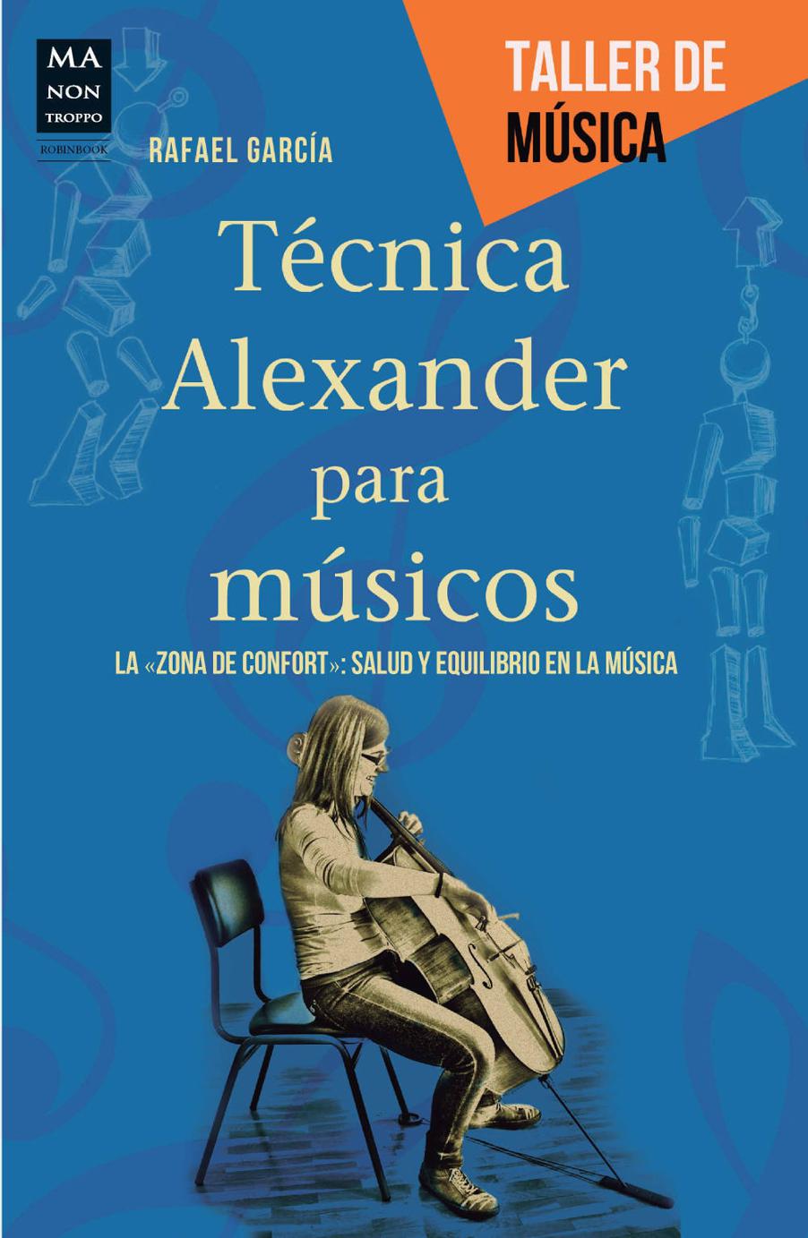 Técnica Alexander para músicos Rafael García Martínez TÉCNICA - photo 1