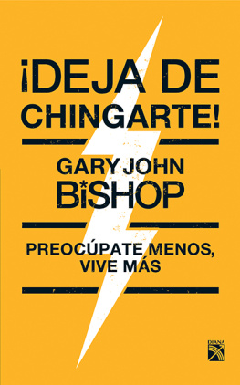 Gary John Bishop - ¡Deja de chingarte!