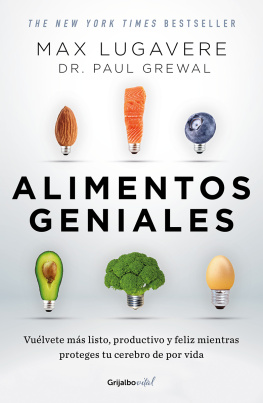 Max Lugavere - Alimentos geniales: Vuélvete más listo, productivo y feliz mientras proteges tu cerebro de por vida