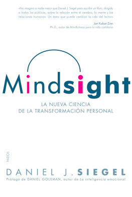 Daniel J. Siegel Mindsight: La nueva ciencia de la transformación personal