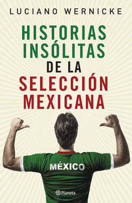 Luciano Wernicke Historias insólitas de la selección mexicana de futbol