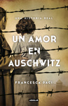Francesca Paci Un amor en Auschwitz: Una historia real