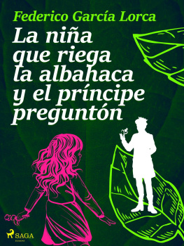 Federico García Lorca - La niña que riega la albahaca y el príncipe preguntón