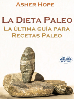 Hope La Dieta Paleo: La Última Guía Para Recetas Paleo