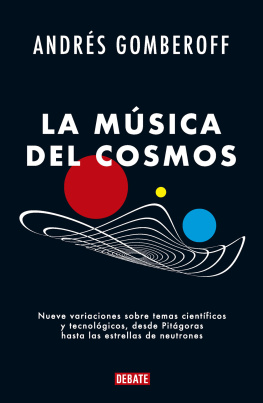 ANDRES GOMBEROFF - La música del cosmos: Nueve variaciones sobre temas científicos y tecnológicos, desde Pitágoras hasta las estrellas de neutrones