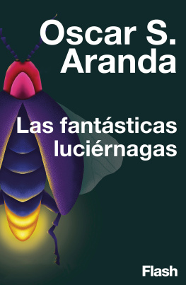 Oscar S. Aranda Las fantásticas luciérnagas