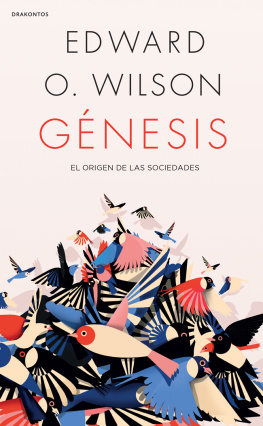 Edward O. Wilson Génesis: El origen de las sociedades