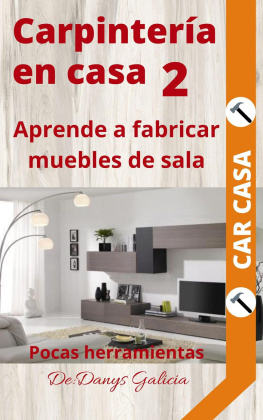 Danys Galicia - Carpintería en casa 2. Aprende a fabricar muebles de sala. Pocas herramientas.