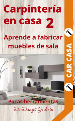 Danys Galicia Carpintería en casa 2. Aprende a fabricar muebles de sala. Pocas herramientas.