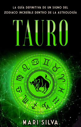 Mari Silva - Tauro: La guía definitiva de un signo del zodiaco increíble dentro de la astrología
