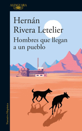 Hernán Rivera Letelier - Hombres que llegan a un pueblo