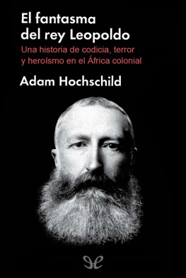 Adam Hochschild - El fantasma del rey Leopoldo